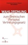 Karl-Detlef Fuchs, Michael Gude, Sonja u a Hansen, Arbeitnehmerkammer Bremen, Arbeitnehmerkammer Bremen, Arbeitnehmerkammer Bremen - Wahlordnung zum Bremischen Personalvertretungsgesetz, m. 1 Beilage