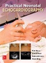 Ruben Acherman, Shahab Noori, Bijan Siassi, Pierre Wong - Practical Neonatal Echocardiography