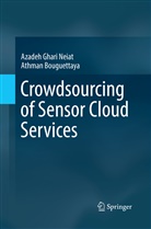 Athman Bouguettaya, Azade Ghari Neiat, Azadeh Ghari Neiat - Crowdsourcing of Sensor Cloud Services
