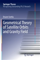 Drazen Svehla - Geometrical Theory of Satellite Orbits and Gravity Field