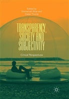 Emmanue Alloa, Emmanuel Alloa, Thomä, Thomä, Dieter Thomä - Transparency, Society and Subjectivity