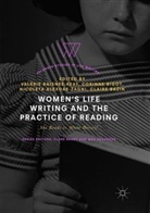 Nicoleta Alexoae-Zagni, Nicoleta Alexoae-Zagni et al, Valérie Baisnée-Keay, Claire Bazin, Corinn Bigot, Corinne Bigot - Women's Life Writing and the Practice of Reading