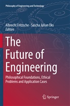 Albrech Fritzsche, Albrecht Fritzsche, Julian Oks, Julian Oks, Sascha Julian Oks - The Future of Engineering