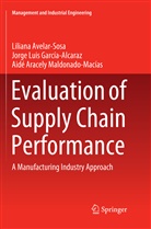 Lilian Avelar-Sosa, Liliana Avelar-Sosa, Jorge Lui García-Alcaraz, Jorge Luis García-Alcaraz, Ma, Aidé Aracely Maldonado-Macías - Evaluation of Supply Chain Performance