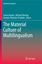 Larissa Aronin, Michae Hornsby, Michael Hornsby, Grazyna Kilianska-Przybylo, Grażyna Kiliańska-Przybyło - The Material Culture of Multilingualism