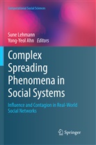 Ahn, Ahn, Yong-Yeol Ahn, Sun Lehmann, Sune Lehmann - Complex Spreading Phenomena in Social Systems