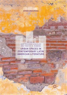 Jos Eduardo González, José Eduardo González, José Eduardo González, R Robbins, R Robbins, Timothy R. Robbins - Urban Spaces in Contemporary Latin American Literature