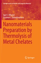 Gulzhian I Dzhardimalieva, Gulzhian I. Dzhardimalieva, Igor Uflyand, Igor E Uflyand, Igor E. Uflyand - Nanomaterials Preparation by Thermolysis of Metal Chelates