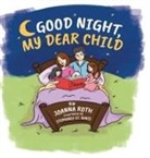 Joanna Roth - Good Night, My Dear Child