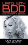 Janet Lee, Lea Walker - Living With BDD