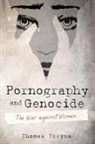 Thomas Trzyna - Pornography and Genocide