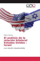 Melissa Pinilla Rey - El análisis de la relación bilateral Estados Unidos - Israel