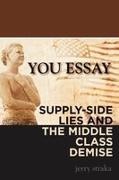 Jerry Straka - You Essay Supply-Side Lies and the Middle Class Demise