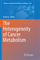 Ann Le, Anne Le - The Heterogeneity of Cancer Metabolism