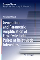 Alexander Kessel - Generation and Parametric Amplification of Few-Cycle Light Pulses at Relativistic Intensities
