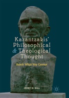Jerry H Gill, Jerry H. Gill - Kazantzakis' Philosophical and Theological Thought