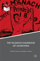 Matthew S. Adams, Car Levy, Carl Levy, S Adams, S Adams - The Palgrave Handbook of Anarchism