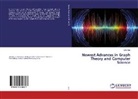 Wei Gao - Newest Advances in Graph Theory and Computer Science