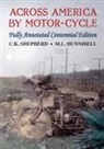 Mark Hunnibell, C. K. Shepherd - Across America by Motor-Cycle