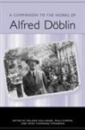 Roland Dollinger, Roland Dollenmayer, Roland Dollinger, Wulf Koepke, Roberta L Krueger, Roberta L. Krueger... - A Companion to the Works of Alfred Döblin