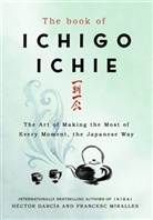 Hector García, Héctor García, Francesc Miralles - The Book of Ichigo Ichie