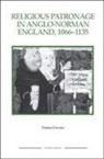 Emma Cownie - Religious Patronage in Anglo-Norman England, 1066-1135