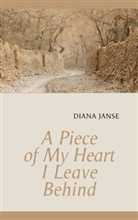 Diana Janse - A Piece of My Heart I Leave Behind