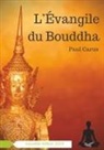 Paul Carus - L'Évangile du Bouddha