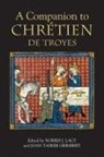 Norris J. Lacy, Joan Tasker Grimbert, Norris J Lacy, Norris J. Lacy - A Companion to Chrétien de Troyes