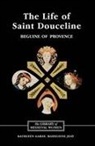 Kathleen Garay, Madeleine Jeay - The Life of Saint Douceline, a Beguine of Provence