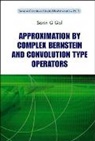 Gal Sorin G, Sorin G Gal, Sorin G. Gal - Approximation by Complex Bernstein and Convolution Type Operators