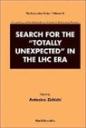 Antonino Zichichi, Zichichi Antonino - Search For The "Totally Unexpected" In The Lhc Era - Proceedings Of The International School Of Subnuclear Physics