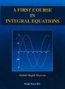 Wazwaz Abdul-majid, Abdul-majid Wazwaz - First Course In Integral Equations, A