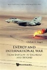 Clifford E Singer, Singer Clifford E, Clifford E Singer, Clifford E. Singer - Energy And International War: From Babylon To Baghdad And Beyond
