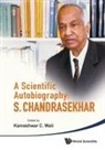 Wali Kameshwar C, Kameshwar C Wali, Kameshwar C Wali, Kameshwar C Wali - Scientific Autobiography, A: S Chandrasekhar