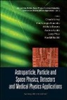 Gaddi Andrea, Michele Barone, Andrea Gaddi, Claude Leroy, Larry Price, Pier-Giorgio Rancoita... - Astroparticle, Particle and Space Physics, Detectors and Medical Physics Applications - Proceedings of the 11th Conference on Icatpp-11