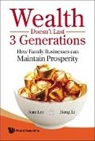 Lee Jean S K, Jean S K Lee, Jean S. K. Lee, Hong Li - Wealth Doesn't Last 3 Generations: How Family Businesses Can Maintain Prosperity