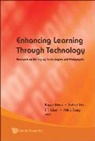 Tsang Philip, F T Chan, Robert Fox, Reggie Kwan, Philip Tsang - Enhancing Learning Through Technology: Research on Emerging Technologies and Pedagogies