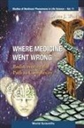 Bruce J West, West Bruce J, Bruce J West, Bruce J (Army Research Office West, Bruce J (Univ Of North Texas West, Bruce J. West - WHERE MEDICINE WENT WRONG (V11)
