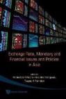 Thangavelu Shandre M, Rasyad A Parinduri, Rasyad A. Parinduri, Ramkishen S Rajan, Ramkishen S. Rajan, Ramkishen S Rajan... - Exchange Rate, Monetary And Financial Issues And Policies In Asia