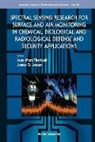 Jensen James O, James O Jensen, James O. Jensen, Jean-Marc Theriault - Spectral Sensing Research for Surface and Air Monitoring in Chemical, Biological and Radiological Defense and Security Applications