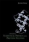 Kerson Huang, Huang Kerson, Huang Kerson - Lectures On Statistical Physics And Protein Folding