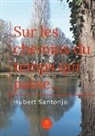 Hubert Santonja - Sur les chemins du temps qui passe