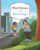 Diana Shoemaker - Wind Kisses and Wind Hugs