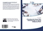 Amr Abdelbary - Changing the Game: New Methodology of Capital Adequacy Ratio