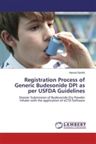 Hansal Gandhi - Registration Process of Generic Budesonide DPI as per USFDA Guidelines