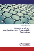 Ramamoorthy Ramaiah - Nanotechnology: Application and Prospects in Sericulture