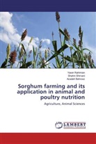 Azadeh Behrooz, Yase Rahimian, Yaser Rahimian, Shahi Shirvani, Shahin Shirvani - Sorghum farming and its application in animal and poultry nutrition