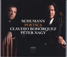 Claudio Bohorquez, Peter Nagy, Robert Schumann - Poetica, 1 Audio-CD (Hörbuch)