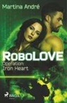 Martina André - RoboLOVE #1 - Operation: Iron Heart